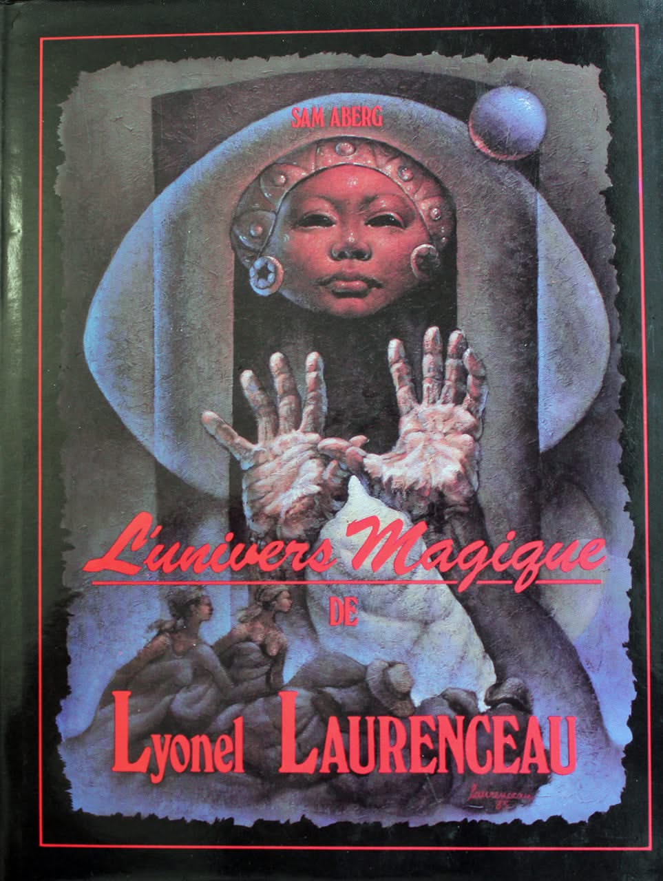"L'Univers Magique de Lyonel Laurenceau" by Sam ABERG 1986 Hard Cover 11"x9" French Version