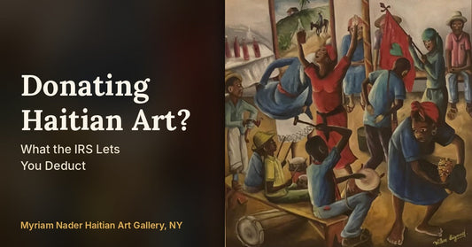 Can You Get an IRS Tax Deduction for Donating Haitian Art?