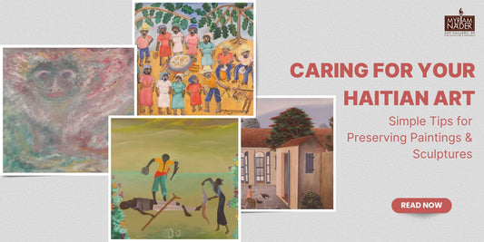 Caring for Your Haitian Art: Simple Tips for Preserving Paintings & Sculptures