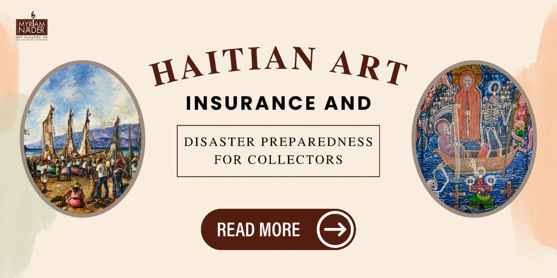 Haitian Art Insurance and Disaster Preparedness for Collectors