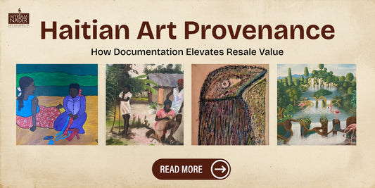 Haitian Art Provenance: How Documentation Elevates Resale Value