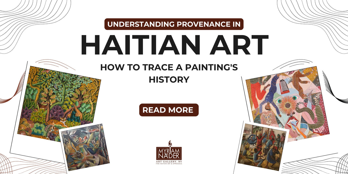 Understanding Provenance in Haitian Art | Expert Guide – Myriam Nader ...
