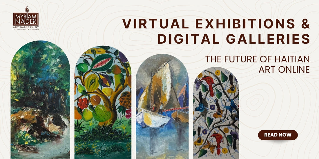 Virtual Exhibitions & Digital Galleries: The Future of Haitian Art Online