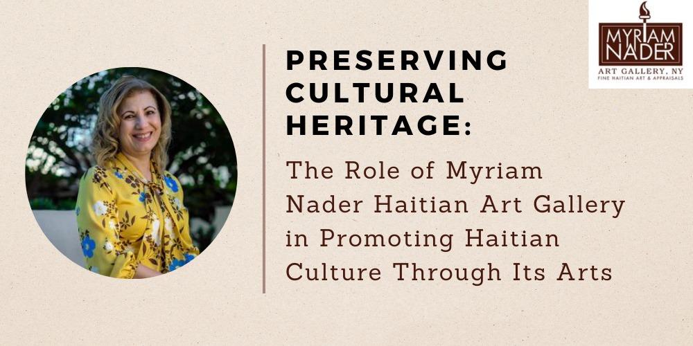 Preserving Cultural Heritage: The Role of Myriam Nader Haitian Art Gallery 